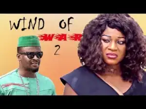 Video: WIND OF WAR SEASON 2 - ZUBBY MICHAEL | DESTINY ETIKO Nigerian Movies